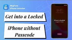 How to Get into a Locked iPhone without the Password | MagFone