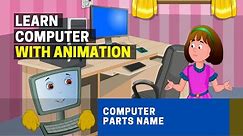 Basics of Computers | Computer Parts Name | Parts of Computer & their Functions [ Animation]