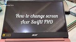 How to change screen acer swift1 Full HD