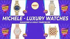 Michele - Luxury Watches (Diamond & Gold timepieces)