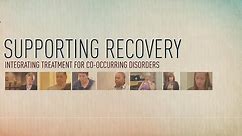 Supporting Recovery: Integrated Treatment for Co-Occurring Disorders