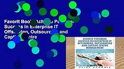 Favorit Book  Achieve Personal Success in Enterprise IT Offshoring, Outsourcing and Captive Centre