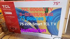 install a New 75 inch Smart TV S-SERIES/S450G TCL SMART TV