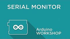 Arduino Workshop - Chapter Two - Using Serial Monitor