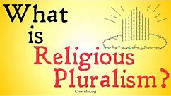 What is Pluralism? (Philosophy of Religion)