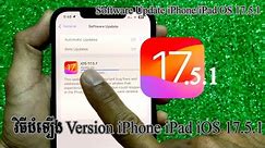 វិធីដំឡើង Version iPhone/iPad iOS 17.5.1 - Software Update iPhone/iPad iOS 17.5.1