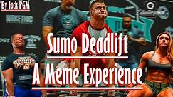 Sumo Deadlift - A Meme Experience
