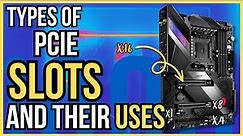 Types of PCIe Slots Explained | PCIe Slot Sizes Explained