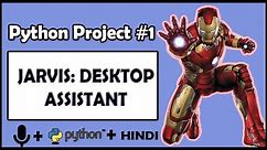 Project 1: Iron Man Jarvis AI Desktop Voice Assistant | Python Tutorials For Absolute Beginners #120