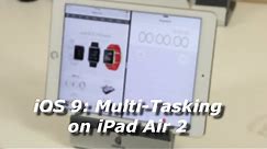 iOS 9: Split Screen Multi-Tasking on iPad Air 2