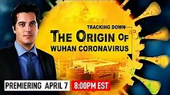 [Exclusive Report] The First Documentary Movie on Tracking Down the Origin of CCP Virus(Coronavirus)