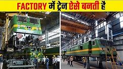 How Train is Assembled | Rail Engine Factory