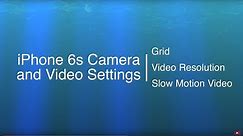 iPhone 6s Camera and Video Settings