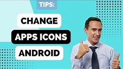 How to Change App Icons on Android