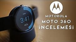 Motorola Moto 360 Akıllı Saat İncelemesi
