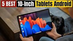 Best 10 Inch Tablets Android of 2024 [Updated]