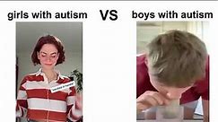 GIRLS WITH AUTISM VS BOYS WITH AUTISM