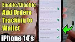 iPhone 14's/14 Pro Max: How to Enable/Disable Add Orders Tracking to Wallet