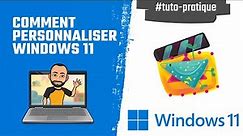 Personnaliser l'interface et les paramètres de Windows 11 : Tutoriel avancé
