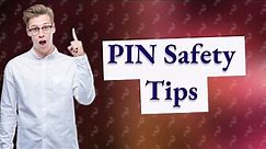How safe is my PIN number?