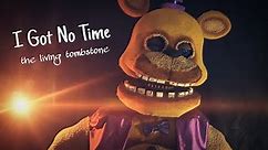 I Got No Time [FNAF Live-Action Music Video] - The Living Tombstone