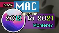 Upgrade เครื่อง MAC ปี 2012 ให้เป็น 2021 Monterey