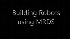 Microsoft Robotics Developer Studio Tutorial, Part 1
