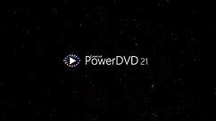 Introducing PowerDVD 21 - The Most Versatile Blu-ray, 8K and 4K HDR10 Media Player