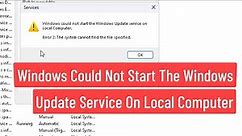 Windows Could Not Start The Windows Update Service On Local Computer [FIXED 100%]