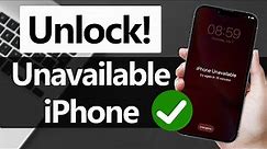 iPhone Unavailable? 4 Ways to Unlock Without Passcode
