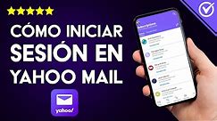 Cómo Iniciar Sesión y Usar el Correo de Yahoo Mail en Android, iOS, PC Mac o Windows