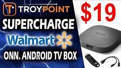 Supercharge New $19 Walmart onn. Google TV Android Box