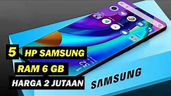 Rekomendasi 5 Hp Samsung Ram 6 GB Harga 2 Jutaan Terbaru 2023 !!