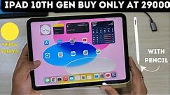 I purchased an iPad 10 gen only at 29000 Rupees And Apple Type C Pencil ! iPad 10th Gen Yellow Color