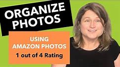 Amazon Photos for Organizing Digital Photos - My Review - 1/4 Rating