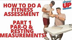 How to do a FITNESS assessment Pt 1 | PAR-Q, Resting Measurements | Show Up Fitness Level 1 Coach