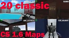 20 Classic Counter Strike 1.6 Maps.