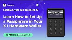 Learn How to Set Up a Passphrase in Your X1 Hardware Wallet - SafePal Crypto Talk (English) #8