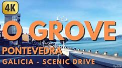 O GROVE - Pontevedra Scenic Drive 4K