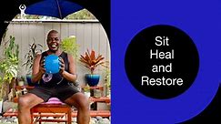 Sit Heal and Restore