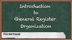 Introduction to General Register Organization - CPU Architecture