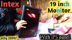 Intex monitor 19 Inch unboxing with IPS panel. Low budget best monitor.