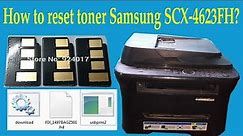 How to toner reset on samsung scx-4623fh ?Firmware Samsung SCX-4623F/4623FK/4622FK