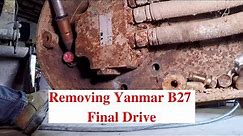 Removing Yanmar B27 Final Drive