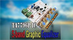 How to make 5-band Graphic Equalizer High Quality using TA7796P IC