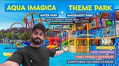 Aqua Imagica Water Park + Imagica Theme Park Khopoli - Adlabs Imagicaa April 2024