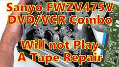 Sanyo FWZV475F DVD - VCR Combo. Will not play a tape repair. No parts required