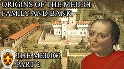 Origins of the Medici Family and Bank | The Medici Part 2