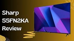 Sharp 55FN2KA: Is This Budget TV Worth Your Money? Our Review Tells All!