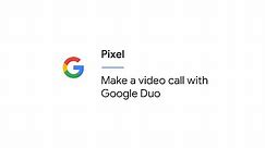 Make a video call with Google Duo